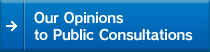 Our Opinions to Public Consultations